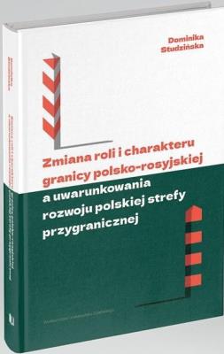 Zmiana roli i charakteru granicy polsko-rosyjskiej. Autor: Dominika Studzińska. SmakLiter.pl Okładka książki Zmiana roli i charakteru granicy polsko-rosyjskiej