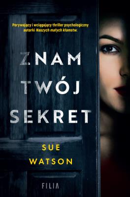 Znam twój sekret. Autor: Watson Sue. SmakLiter.pl Okładka książki Znam twój sekret