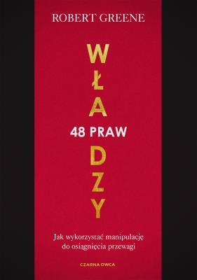 Okładka książki 48 praw władzy. Jak wykorzystać manipulację do osiągnięcia przewagi