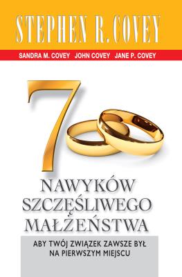 7 nawyków szczęśliwego małżeństwa. Autor: Stephen R. Covey. SmakLiter.pl Okładka książki 7 nawyków szczęśliwego małżeństwa