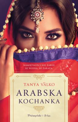 Arabska kochanka. Autor: Tanya Valko. SmakLiter.pl Okładka książki Arabska kochanka