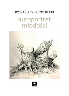 Autoportret młodości. Autor: Ryszard Czerezderecki. SmakLiter.pl Okładka książki Autoportret młodości