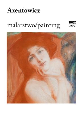 Axentowicz. Malarstwo. Autor: Opracowanie zbiorowe. SmakLiter.pl Okładka książki Axentowicz. Malarstwo