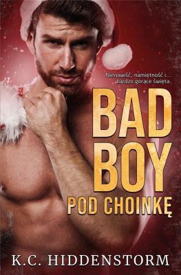 Bad Boy pod choinkę. Autor: K.C. Hiddenstorm. SmakLiter.pl Okładka książki Bad Boy pod choinkę