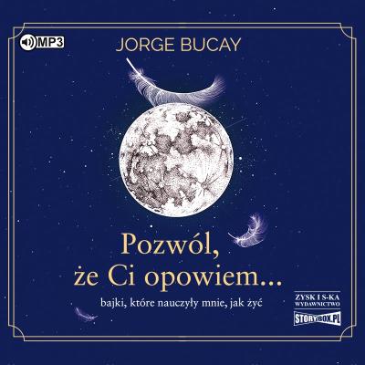 CD MP3 Pozwól, że Ci opowiem.... Autor: Bucay Jorge. SmakLiter.pl Okładka książki CD MP3 Pozwól, że Ci opowiem...