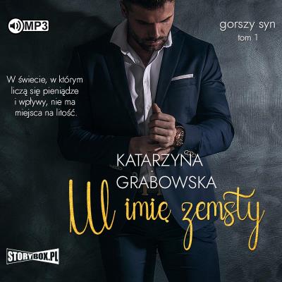 CD MP3 W imię zemsty. Gorszy syn. Tom 1. Autor: Katarzyna Grabowska. SmakLiter.pl Okładka książki CD MP3 W imię zemsty. Gorszy syn. Tom 1