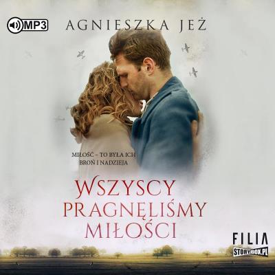 CD MP3 Wszyscy pragnęliśmy miłości. Autor: Jeż Agnieszka. SmakLiter.pl Okładka książki CD MP3 Wszyscy pragnęliśmy miłości