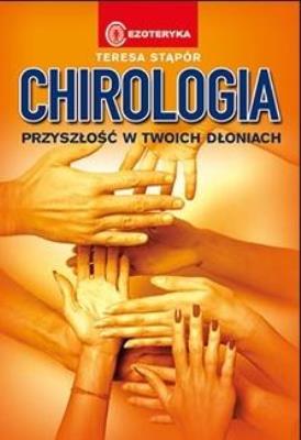 Okładka książki Chirologia. Przyszłość w Twoich dłoniach
