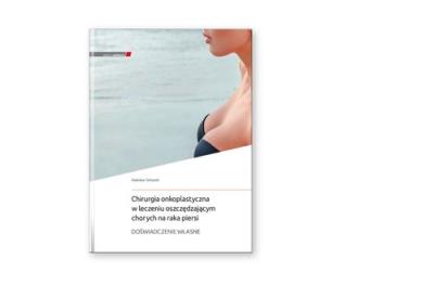 Okładka książki Chirurgia onkoplastyczna w leczeniu oszczędzającym chorych na raka piersi