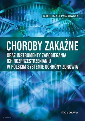 Choroby zakaźne oraz instrumenty zapobiegania... Autor: Małgorzata Paszkowska (red. nauk.). SmakLiter.pl Okładka książki Choroby zakaźne oraz instrumenty zapobiegania..