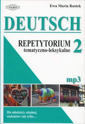 Deutsch. Repetytorium 2 tem.- leks. mp3 w.2015. Autor: Ewa Maria Rostek. SmakLiter.pl Okładka książki Deutsch. Repetytorium 2 tem.- leks. mp3 w.2015