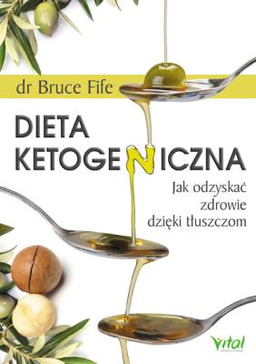 Dieta ketogeniczna. Autor: Bruce Fife. SmakLiter.pl Okładka książki Dieta ketogeniczna