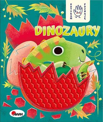 Dinozaury. Dotykam poznaję. Autor: Joanna Wiśniewska (red.). SmakLiter.pl Okładka książki Dinozaury. Dotykam poznaję