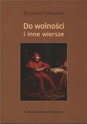 Okładka książki Do wolności i inne wiersze