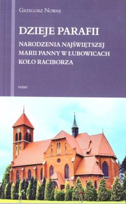 Dzieje Parafii Narodzenia Najświętszej Maryi.... Autor: Grzegorz Nowak. SmakLiter.pl Okładka książki Dzieje Parafii Narodzenia Najświętszej Maryi...