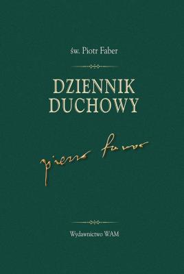 Okładka książki Dziennik duchowy Piotra Fabera