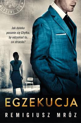 Egzekucja. Seria z Joanną Chyłką T.14. Autor: Remigiusz Mróz. SmakLiter.pl Okładka książki Egzekucja. Seria z Joanną Chyłką T.14