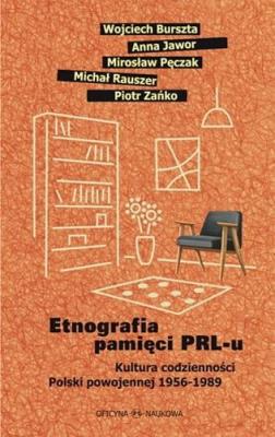 Etnografia pamięci PRL-u. Kultura codzienności.... Autor: praca zbiorowa. SmakLiter.pl Okładka książki Etnografia pamięci PRL-u. Kultura codzienności...