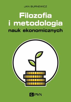 Okładka książki Filozofia i metodologia nauk ekonomicznych