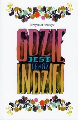 Okładka książki Gdzie indziej jest teraz (wybór wierszy)