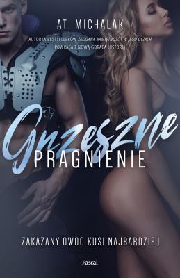 Grzeszne pragnienie. Autor: AT. Michalak. SmakLiter.pl Okładka książki Grzeszne pragnienie