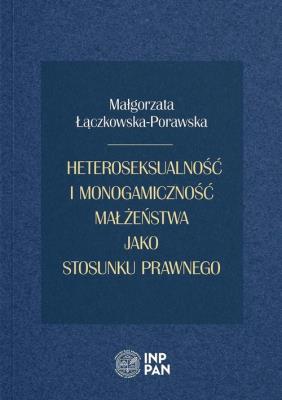 Okładka książki Heteroseksualność i monogamiczność małżeństwa...