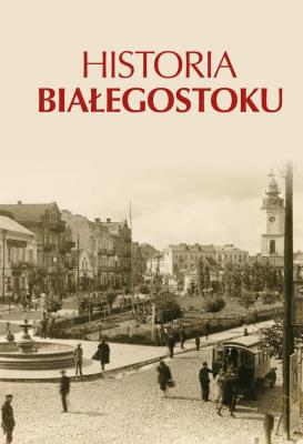 Okładka książki Historia Białegostoku