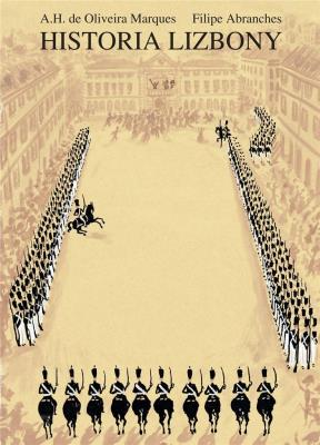 Historia Lizbony. Autor: A.H. de Oliveira Marques, Filipe Abranches. SmakLiter.pl Okładka książki Historia Lizbony