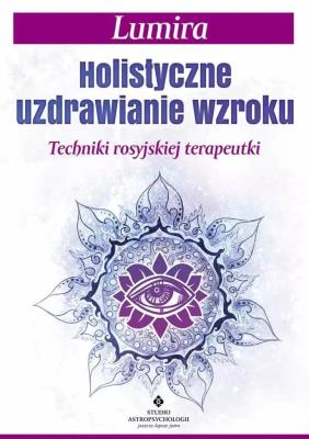 Okładka książki Holistyczne uzdrawianie wzroku