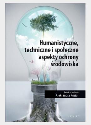 Humanistyczne, techniczne i społeczne aspekty.... Autor: red. Aleksandra Kuzior. SmakLiter.pl Okładka książki Humanistyczne, techniczne i społeczne aspekty...