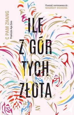 Ile z gór tych złota. Autor: Zhang C Pam. SmakLiter.pl Okładka książki Ile z gór tych złota