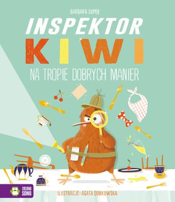 Inspektor Kiwi na tropie dobrych manier. Autor: Supeł Barbara. SmakLiter.pl Okładka książki Inspektor Kiwi na tropie dobrych manier