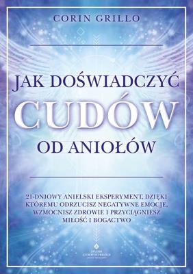 Okładka książki Jak doświadczyć cudów od aniołów