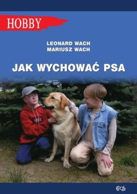Okładka książki Jak wychować psa. Poradnik dla dzieci i młodzieży