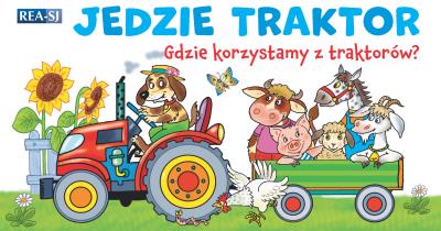 Okładka książki Jedzie traktor – rozkładanka. Gdzie korzystamy z traktorów?