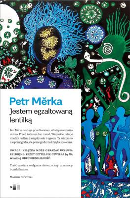 Jestem egzaltowaną lentilką wyd. 2021. Autor: Petr Merka. SmakLiter.pl Okładka książki Jestem egzaltowaną lentilką wyd. 2021