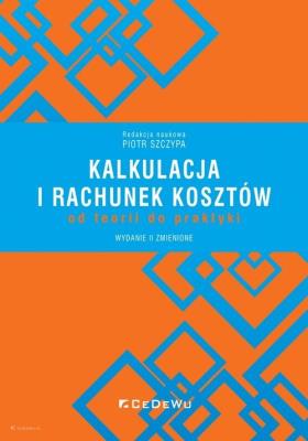 Kalkulacja i rachunek kosztów... Autor: Piotr Szczypa (red.). SmakLiter.pl Okładka książki Kalkulacja i rachunek kosztów..