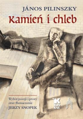 Kamień i chleb. Autor: Jnos Pilinszky. SmakLiter.pl Okładka książki Kamień i chleb