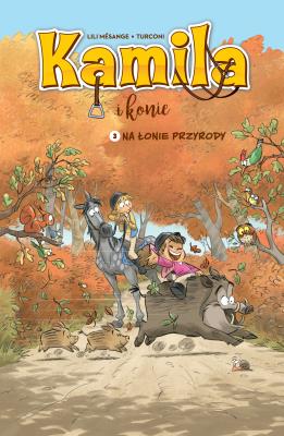 Okładka książki Kamila i konie T.3 Na łonie przyrody