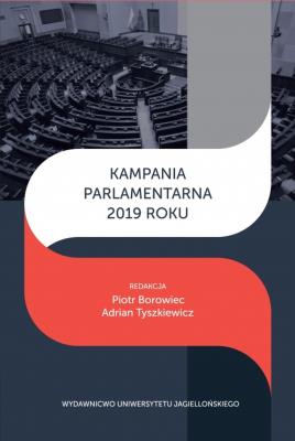 Kampania parlamentarna 2019 roku. Autor: Paweł Ścigaj Piotr Borowiec Małgorzata Kułakowska, Tyszkiewicz Adrian. SmakLiter.pl Okładka książki Kampania parlamentarna 2019 roku
