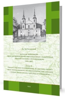 Katalog kościołów oraz duchowieństwa... Zeszyt B. Autor: Ks. Lucjan Szczepaniak SCJ. SmakLiter.pl Okładka książki Katalog kościołów oraz duchowieństwa... Zeszyt B