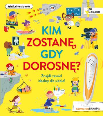 Okładka książki Kim zostanę, gdy dorosnę