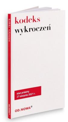 Kodeks Wykroczeń - sierpień 2021. Autor: Agnieszka Kaszok. SmakLiter.pl Okładka książki Kodeks Wykroczeń - sierpień 2021