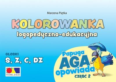 Kolorowanka Papuga Aga opowiada cz.2 - S, Z,C, DZ. Autor: Marzena Piętka. SmakLiter.pl Okładka książki Kolorowanka Papuga Aga opowiada cz.2 - S, Z,C, DZ