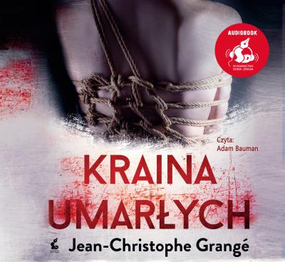 Kraina umarłych - Audiobook. Autor: Grange Jean-Christophe. SmakLiter.pl Okładka książki Kraina umarłych - Audiobook