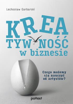 Okładka książki Kreatywność w biznesie. Czego możemy się nauczyć od artystów?