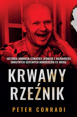 Krwawy rzeźnik. Autor: Conradi Peter, Joanna Grabarek. SmakLiter.pl Okładka książki Krwawy rzeźnik