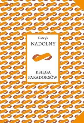 Księga paradoksów. Autor: Patryk Nadolny. SmakLiter.pl Okładka książki Księga paradoksów