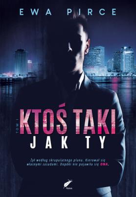 Ktoś taki jak Ty. Autor: Ewa Pirce. SmakLiter.pl Okładka książki Ktoś taki jak Ty