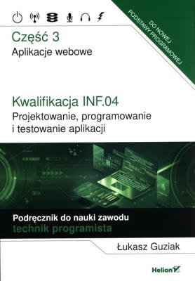 Kwalifikacja INF.04. Projektowanie cz.3. Autor: Łukasz Guziak. SmakLiter.pl Okładka książki Kwalifikacja INF.04. Projektowanie cz.3